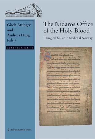 The Nidaros office of the holy blood - liturgical music in medieval Norway