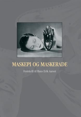 Maskepi og maskerade - festskrift til Hans Erik Aarset