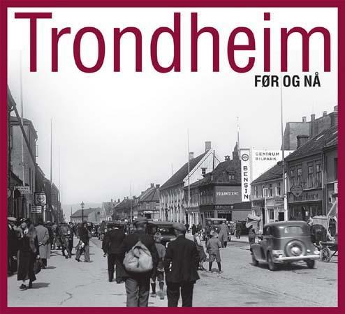 Trondheim før og nå