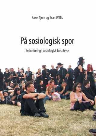 På sosiologisk spor - en innføring i sosiologisk forståelse