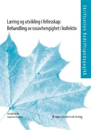 Læring og utvikling i fellesskap - behandling av rusavhengighet i kollektiv