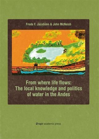 From where life flows - the local knowledge and politics of water in the Andes