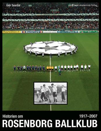 Historien om Rosenborg ballklub - 1917-2007