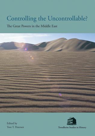 Controlling the uncontrollable? - the great powers in the Middle East