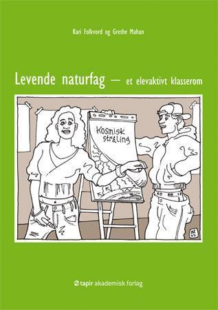 Levende naturfag - et elevaktivt klasserom