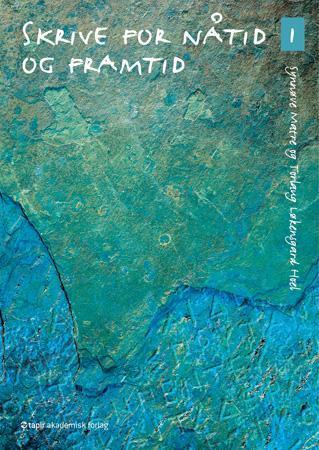 Skrive for nåtid og framtid 1 - skriving i arbeidsliv og skole