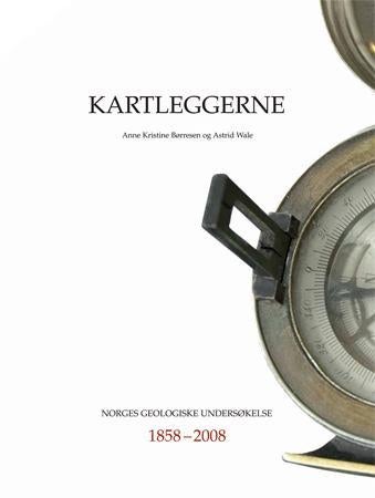 Kartleggerne - Norges geologiske undersøkelse : 1858-2008