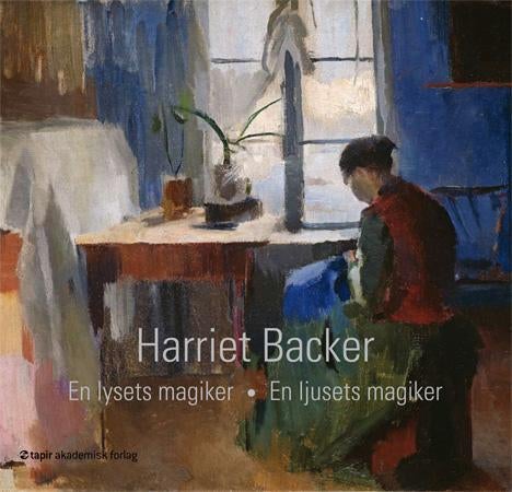 Harriet Backer - en lysets magiker = en ljusets magiker