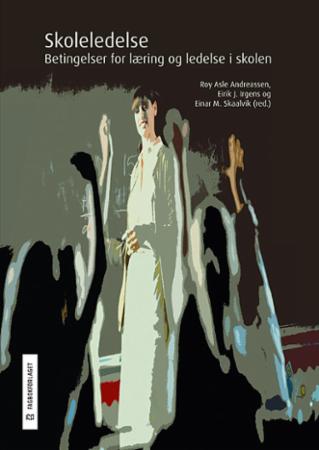 Skoleledelse - betingelser for læring og ledelse i skolen