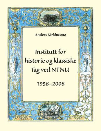 Bilde av Institutt For Historie Og Klassiske Fag Ved Ntnu Av Anders Kirkhusmo