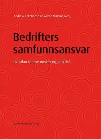 Bedrifters samfunnsansvar - hvordan forene ønsker og praksis?