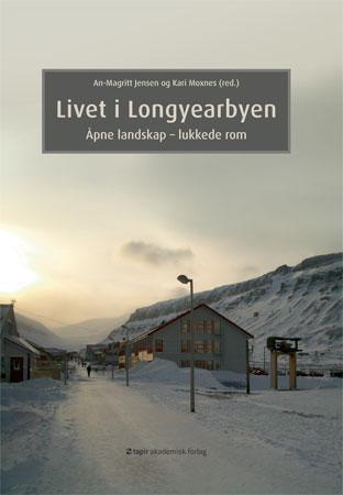 Livet i Longyearbyen - åpne landskap - lukkede rom