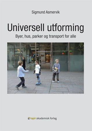 Universell utforming - byer, hus, parker og transport for alle