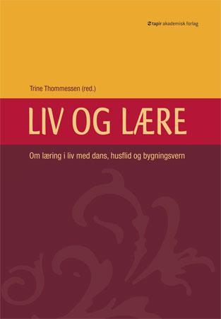 Liv og lære - om læring i liv med dans, husflid og bygningsvern