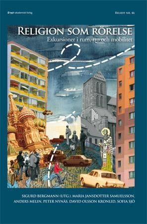 Religion som rörelse - exkursjoner i rum, tro och mobilitet