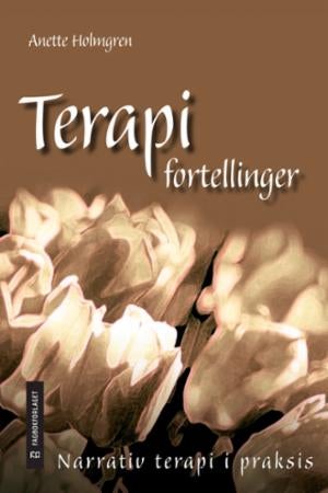 Terapifortellinger - narrativ terapi i praksis