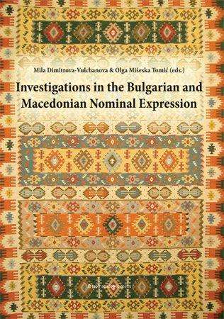 Investigations in the Bulgarian and Macedonian nominal expression