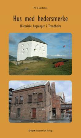 Hus med hedersmerke - historiske bygninger i Trondheim