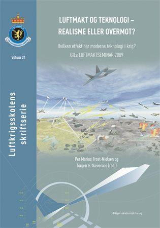 Luftmakt og teknologi - realisme eller overmot? - hvilken effekt har moderne teknologi i krig? : GILs luftmaktseminar 2009