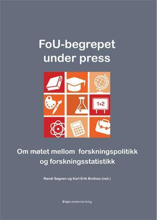 FoU-begrepet under press - om møtet mellom forskningspolitikk og forskningsstatistikk