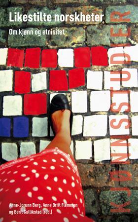 Likestilte norskheter - om kjønn og etnisitet