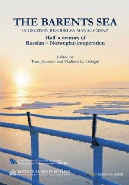 The Barents sea - ecosystem, resources, management : half a century of Russian - Norwegian cooperation