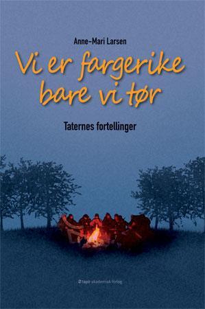 Vi er fargerike bare vi tør - taternes fortellinger