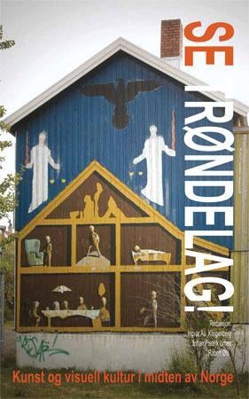 Se Trøndelag! - kunst og visuell kultur i midten av Norge : bind III : ytringer