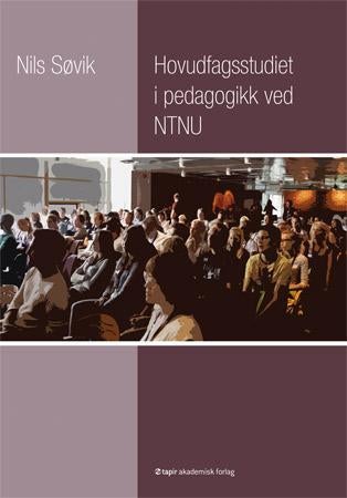 Hovudfagsstudiet i pedagogikk ved NTNU - ei historisk-empirisk undersøking av korleis studentane vurderte innhald og nytte av den høgare peda
