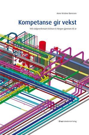 Kompetanse gir vekst - VVS-rådgiverfirmaet Erichsen & Horgen gjennom 85 år