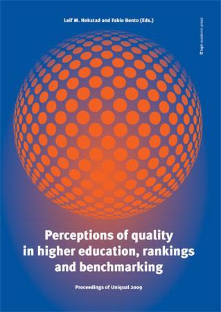Perceptions of quality in higher education, rankings and benchmarking - proceedings of Uniqual 2009, the 6th International Conference on Universities Quality