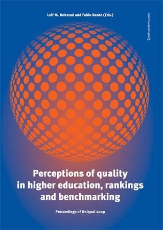 Perceptions of quality in higher education, rankings and benchmarking - proceedings of Uniqual 2009, the 6th International Conference on Universities Quality