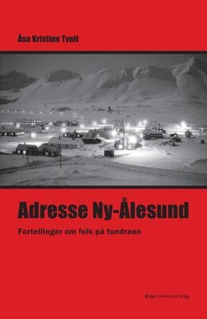 Adresse Ny-Ålesund - fortellinger om folk på tundraen