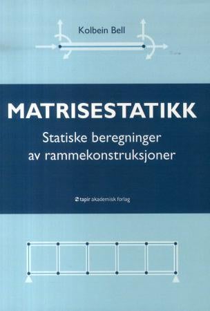 Matrisestatikk - statiske beregninger av rammekonstruksjoner