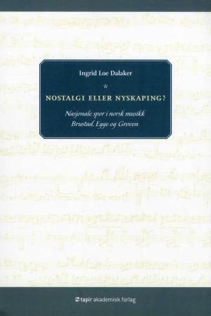 Nostalgi eller nyskaping? - nasjonale spor i norsk musikk : Brustad, Egge og Groven