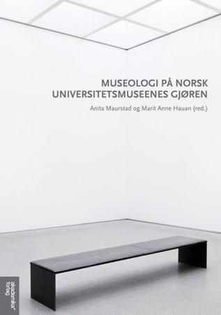 Museologi på norsk - universitstsmuseenes gjøren