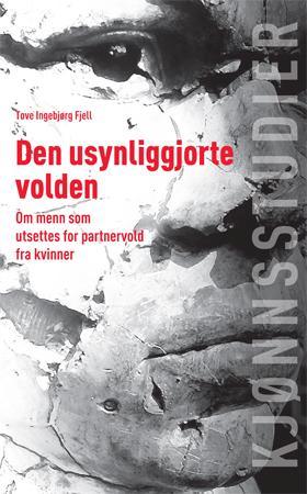 Bilde av Den Usynliggjorte Volden Av Tove Ingebjørg Fjell