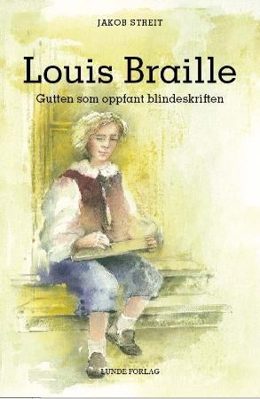 Louis Braille - gutten som oppfant blindeskriften