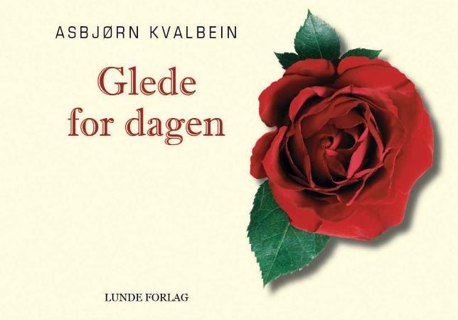 Glede for dagen - bibelord og vers av Trygve Bjerkrheim