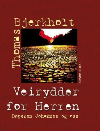 Veirydder for Herren - om døperen Johannes og oss