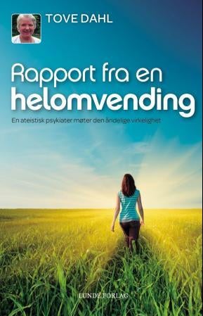 Rapport fra en helomvending - en ateistisk psykiater møter den åndelige virkelighet