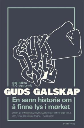 Guds galskap - en sann historie om å finne lys i mørket
