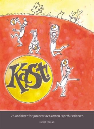 Kast! - 75 andakter for juniorer