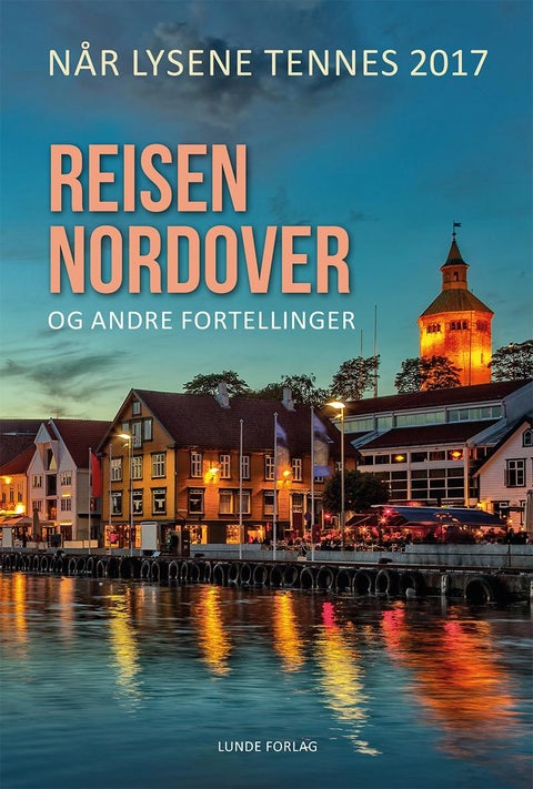 Når lysene tennes 2017 - reisen nordover og andre fortellinger