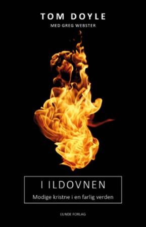 I ildovnen - modige kristne i en farlig verden