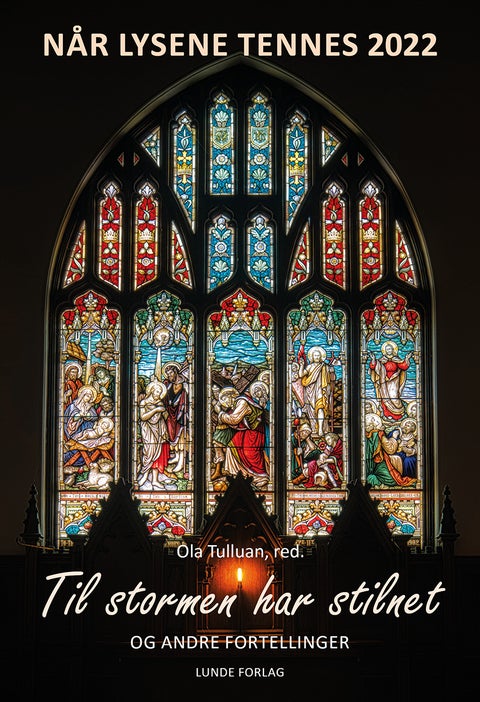 Når lysene tennes 2022 - til stormen har stilnet og andre fortellinger