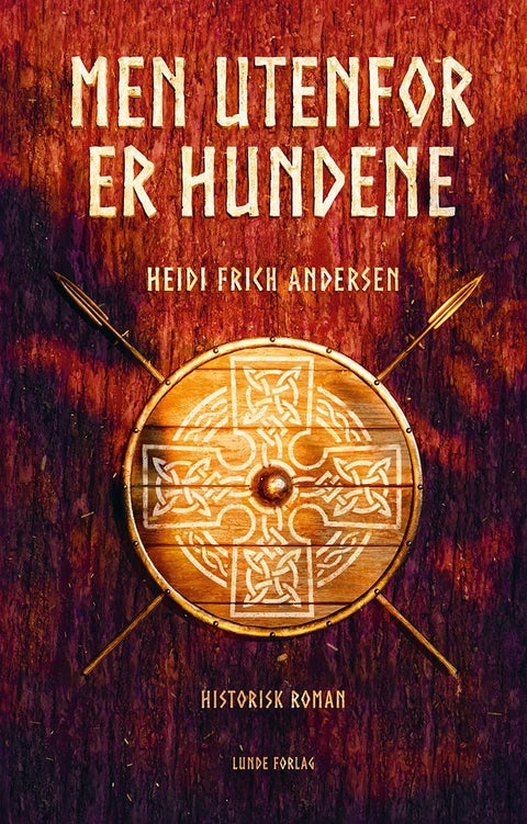 Men utenfor er hundene - historisk roman