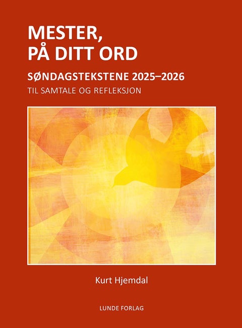 Mester, på ditt ord - søndagstekstene 2025-2026 : til samtale og refleksjon