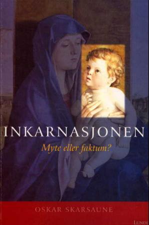 Inkarnasjonen - myte eller faktum?