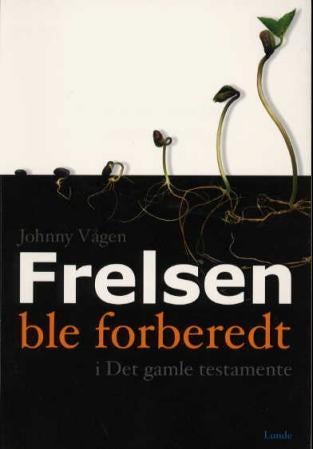 Frelsen ble forberedt - i Det gamle testamente